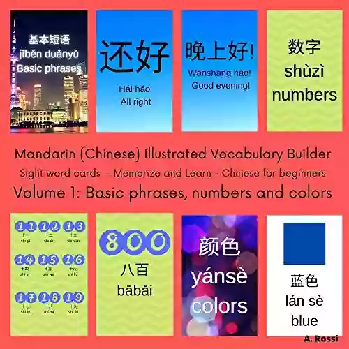 Mandarin (Chinese) Illustrated Vocabulary Builder Sight Word Cards Memorize And Learn Chinese For Beginners: Volume 1: Basic Phrases Numbers And Colors Memorize And Learn Chinese For Beginners)