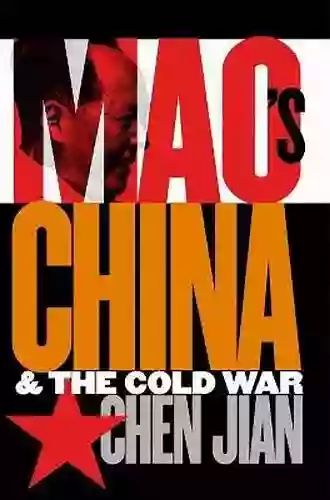 Mao S China And The Cold War (New Cold War History)