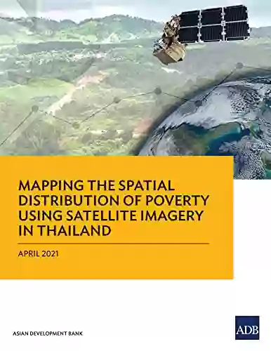 Mapping The Spatial Distribution Of Poverty Using Satellite Imagery In Thailand