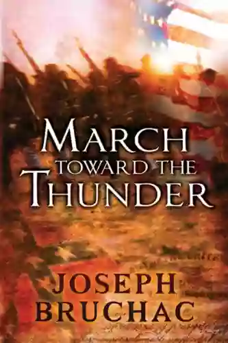 March Toward The Thunder Joseph Bruchac