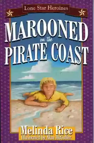 Marooned On The Pirate Coast (Lone Star Heroines)