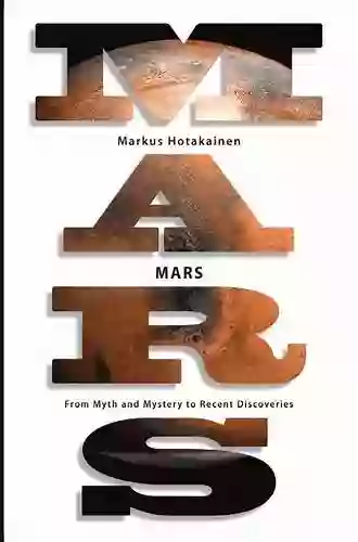 Mars: From Myth and Mystery to Recent Discoveries