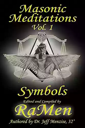 Masonic Meditations Vol 1: Symbols Wade Rowland