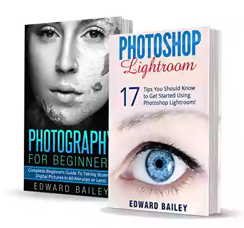 Photography for Beginners Photoshop Lightroom Box Set: Master Photography Photoshop Lightroom Tips in 24 Hours or Less (Photography Tips Wedding Adobe Photoshop Digital Photography)