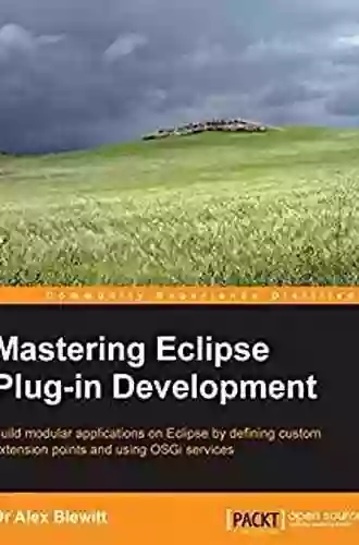 Mastering Eclipse Plug In Development Dr Alex Blewitt