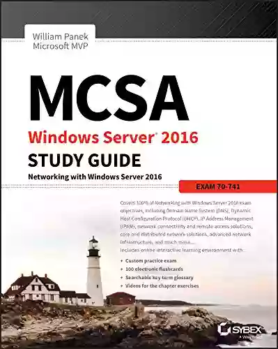 MCSA Windows Server 2016 Study Guide: Exam 70 741