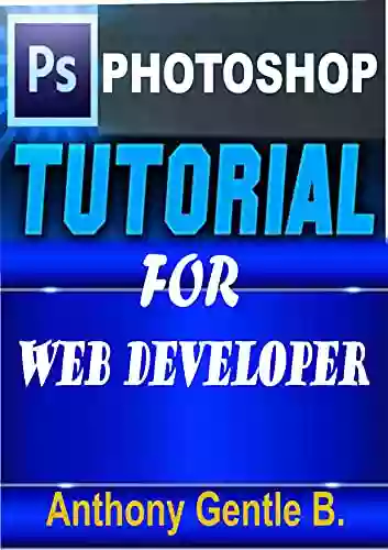 PHOTOSHOP TUTORIAL FOR WEB DEVELOPER