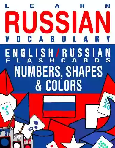 Learn Russian Vocabulary English/Russian Flashcards Numbers Shapes And Colors (Flashcard EBooks)