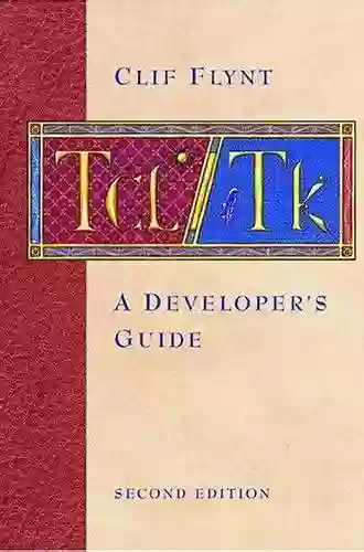 Tcl/Tk: A Developer S Guide (The Morgan Kaufmann In Software Engineering And Programming)