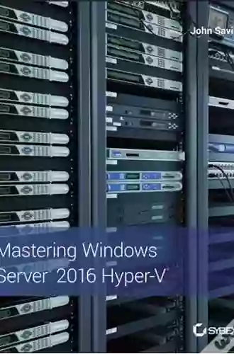 Mastering Windows Server 2016 Hyper V John Savill