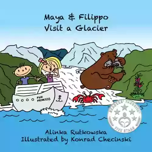 Maya Filippo Visit A Glacier: Children S About The Environment (Maya Filippo Adventure And Education For Kids 3)