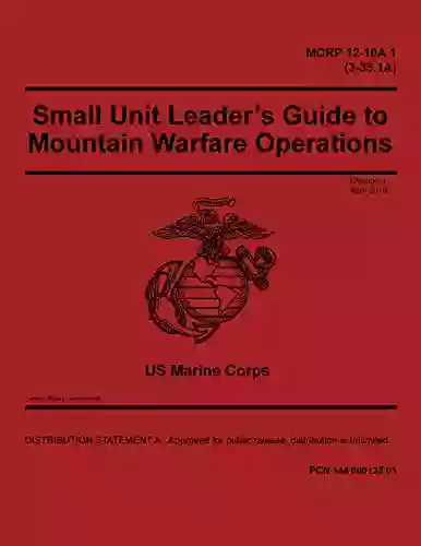 MCRP 12 10A 1 (3 35 1A) Small Unit Leader S Guide To Mountain Warfare Operations Change 1 April 2018