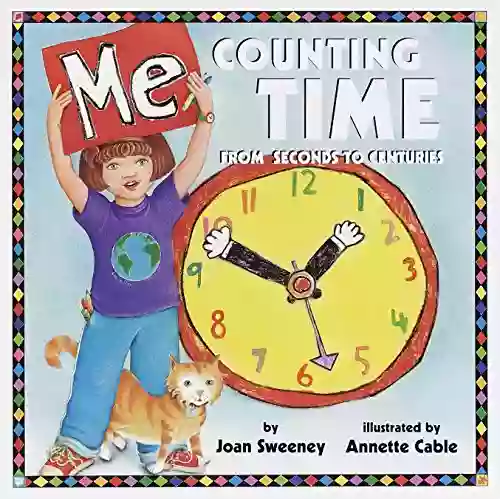 Me Counting Time: From Seconds To Centuries