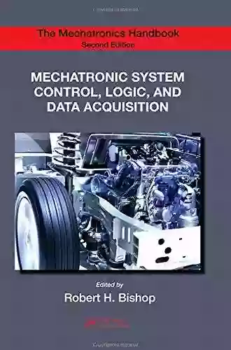 Mechatronic System Control Logic And Data Acquisition (Electrical Engineering Handbook)