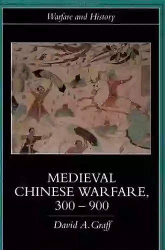 Medieval Chinese Warfare 300 900 (Warfare And History)