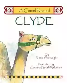 A Camel Named Clyde Gabriella Francine