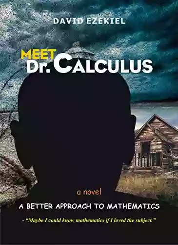 Meet Dr Calculus: A Better Approach To Mathematics