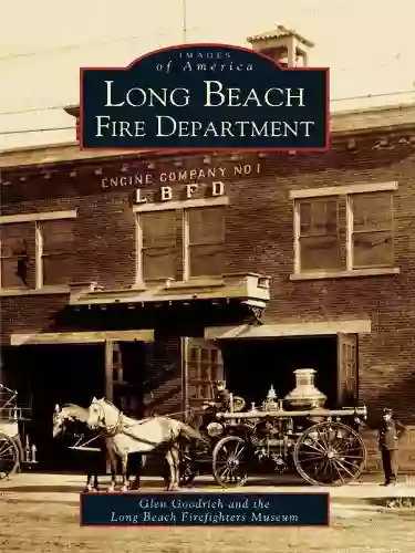 Long Beach Fire Department Glen Goodrich