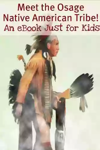 Meet The Osage Native American Tribe An EBook Just For Kids