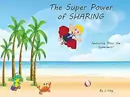 The Super Power Of Sharing: Featuring Titus The Superhero