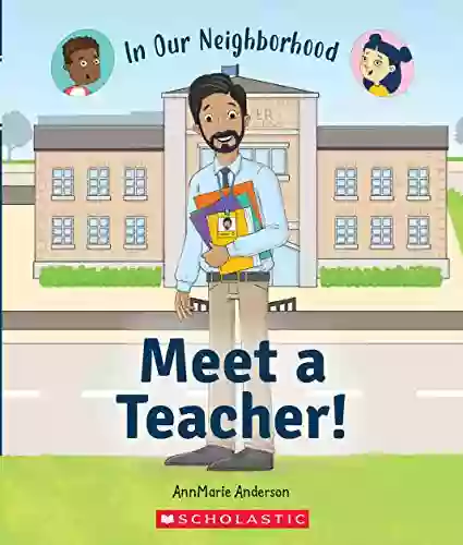 Meet a Teacher (In Our Neighborhood)