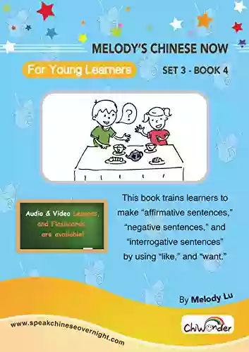 Melody S Chinese Now Set Three 4: For Young Learners (Speak Chinese Overnight)