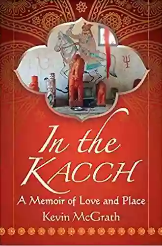 In The Kacch: A Memoir Of Love And Place