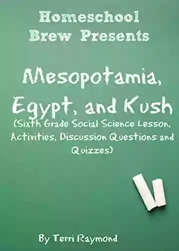 Mesopotamia Egypt And Kush: Sixth Grade Social Science Lesson Activities Discussion Questions And Quizzes