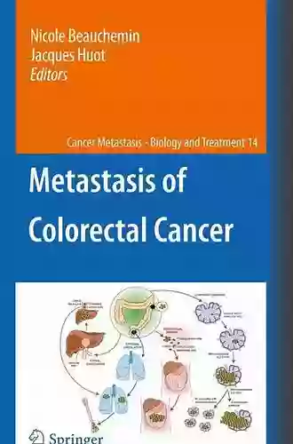 Metastasis Of Colorectal Cancer (Cancer Metastasis Biology And Treatment 14)