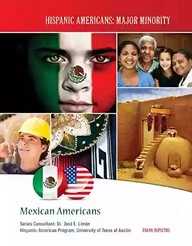 Mexican Americans (Hispanic Americans: Major Minority)