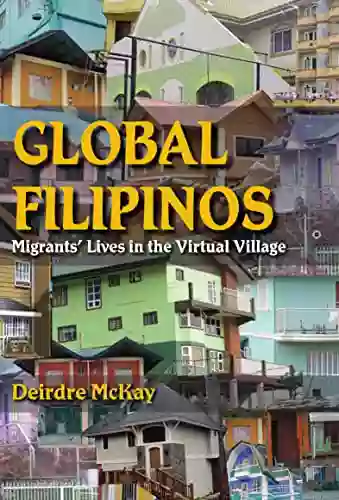 Global Filipinos: Migrants Lives in the Virtual Village (Tracking Globalization)