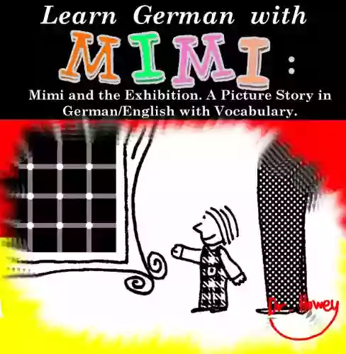 Learn German With Mimi: Mimi And The Exhibition A Picture Story In German/English With Vocabulary (Mimi Eng De 2)