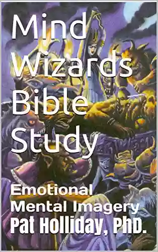 Mind Wizards Bible Study: Emotional Mental Imagery