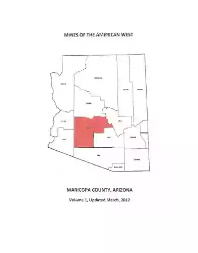 Mines Of The American West Maricopa County Arizona (Mines Ghost Towns And Legends Of The American West 8)