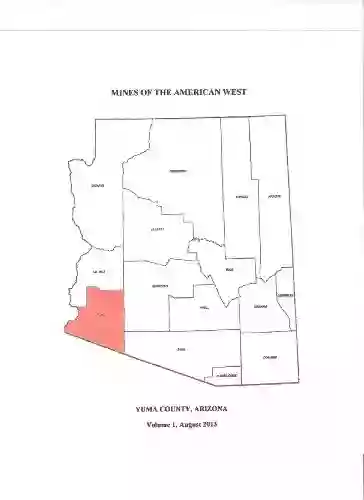 Mines Of The American West Yuma County Arizona (Mines Ghost Towns And Legends Of The American West 15)