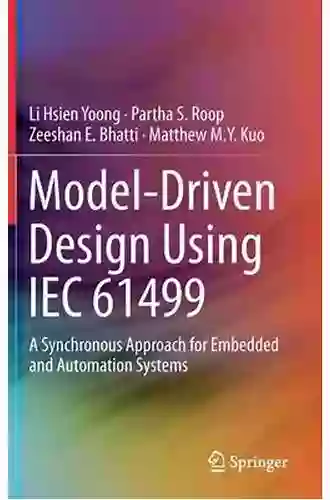 Model Driven Design Using IEC 61499: A Synchronous Approach for Embedded and Automation Systems