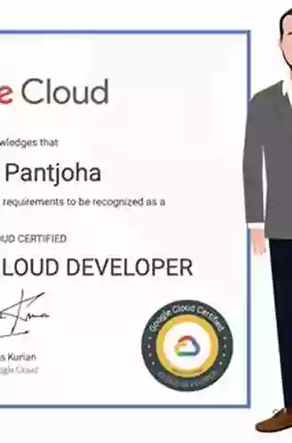 Google Cloud Certified Professional Cloud Developer Exam Guide: Modernize Your Applications Using Cloud Native Services And Best Practices