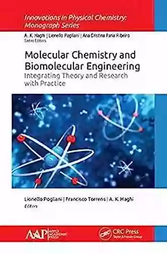 Molecular Chemistry And Biomolecular Engineering: Integrating Theory And Research With Practice (Innovations In Physical Chemistry)