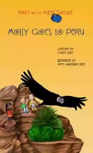 Molly and the Magic Suitcase: Molly Goes to Peru