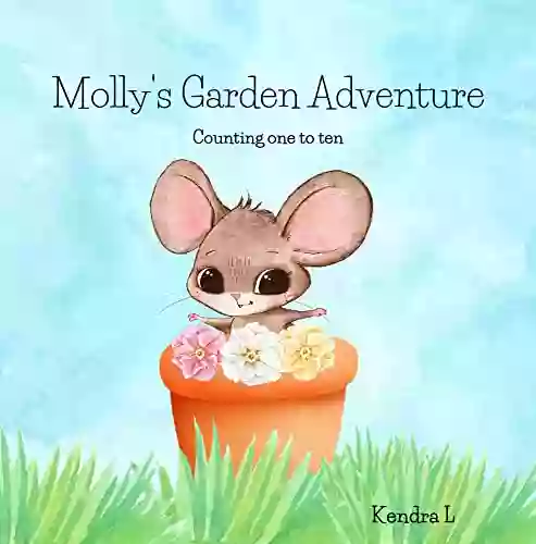 Molly S Garden Adventure : Rhyming Counting Story For Toddlers Counting 1 10