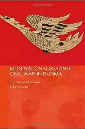 Mon Nationalism And Civil War In Burma: The Golden Sheldrake