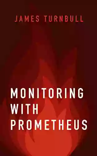 Monitoring With Prometheus James Turnbull