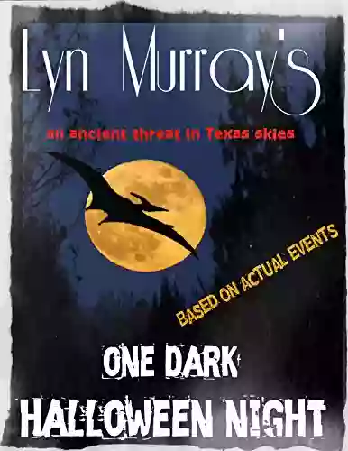 One Dark Halloween Night: Monsters In Our Skies (Fact Based Stories Real Sightings And More)