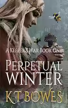 Perpetual Winter: A Moral Fantasy (A Keeper S War 1)