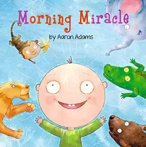 Morning Miracle: Funny Bedtime Stories For Kids Ages 3 5