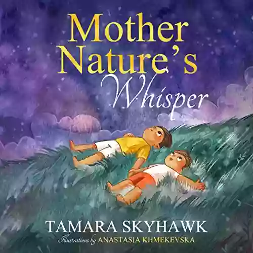 Mother Nature S Whisper: Inspire Kids To Love Nature And Outdoor Play