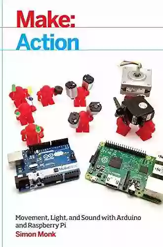 Make: Action: Movement Light And Sound With Arduino And Raspberry Pi