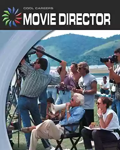 Movie Director (21st Century Skills Library: Cool Careers)