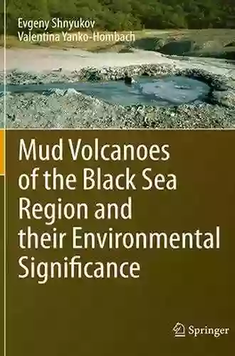 Mud Volcanoes Of The Black Sea Region And Their Environmental Significance