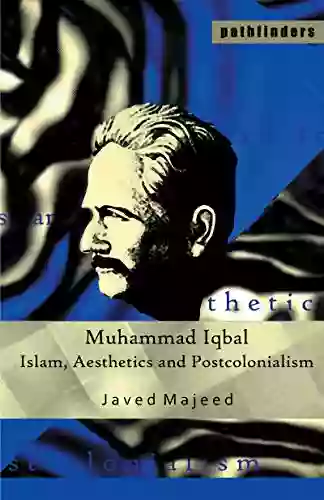 Muhammad Iqbal: Islam Aesthetics And Postcolonialism (Pathfinders)